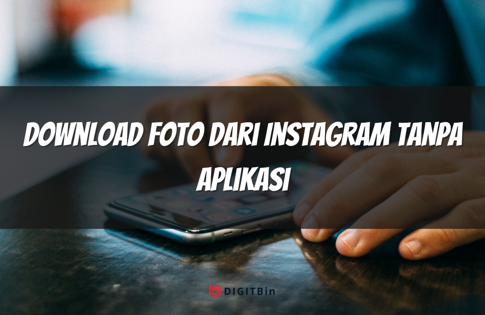 Download Foto dari Instagram Tanpa Aplikasi